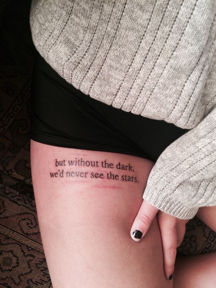 "But without the dark we'd never see the stars" quote leg tattoo