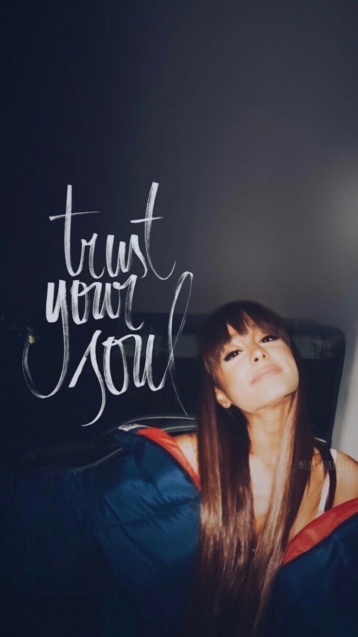 Lockscreen Ariana Grande Trust Your Soul // Fondo de Pantalla de Ariana Grande T...