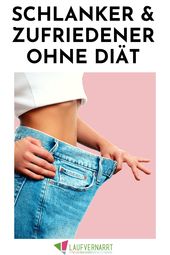 10 Gewohnheiten, die schlanker und zufriedener machen - ohne Diät! - Laufvernarrt